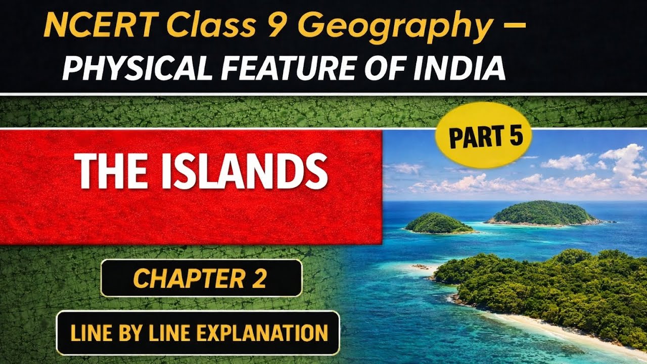 Part 5: The Islands | Physical Feature Of India | Class 9 Geography |