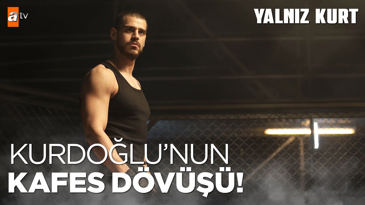 Kurtoğlu Kafes Dövüşleri | Yalnız Kurt Özel Kolajlar