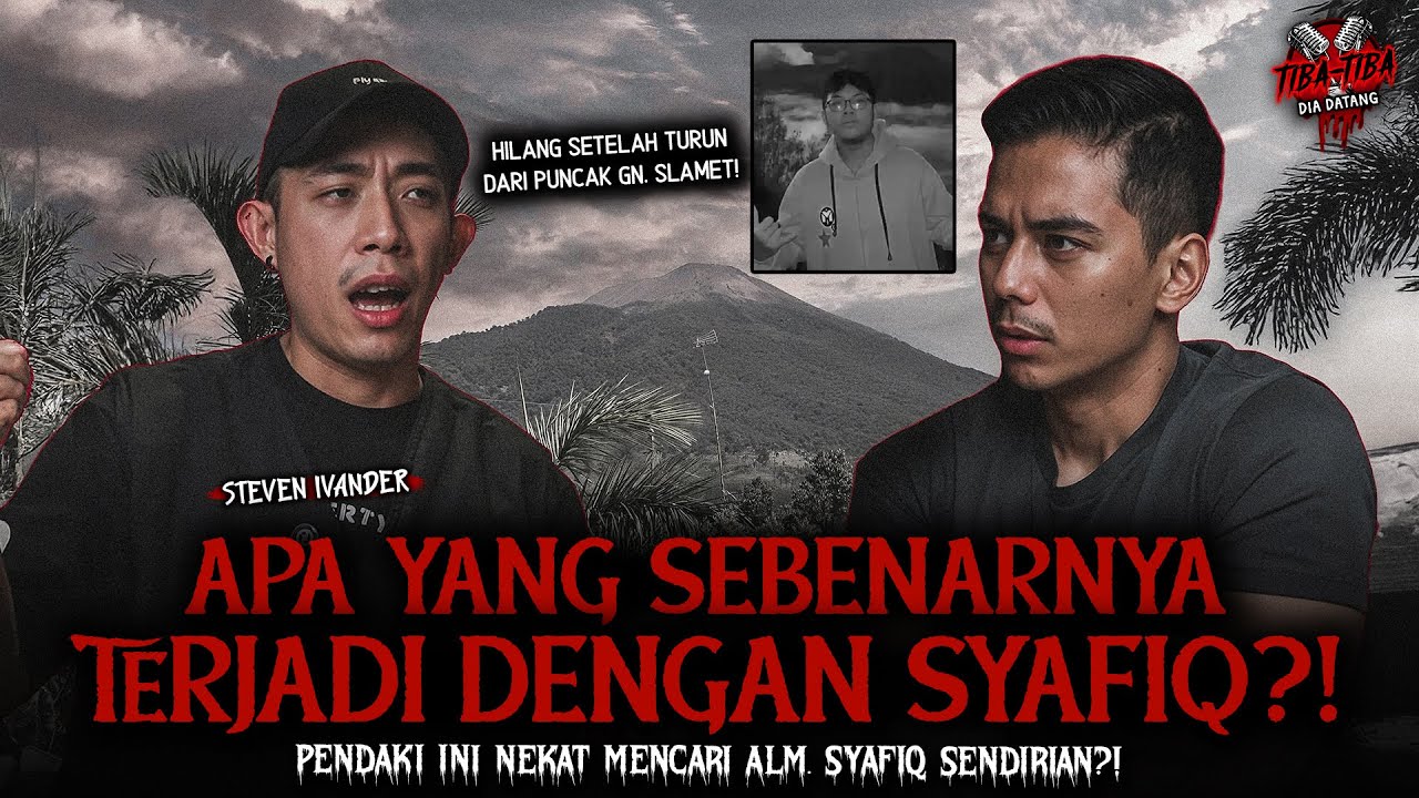 HILANGNYA SYAFIQ DI GUNUNG SLAMET: APA YANG SEBENARNYA TERJADI? | TIBA2 #110