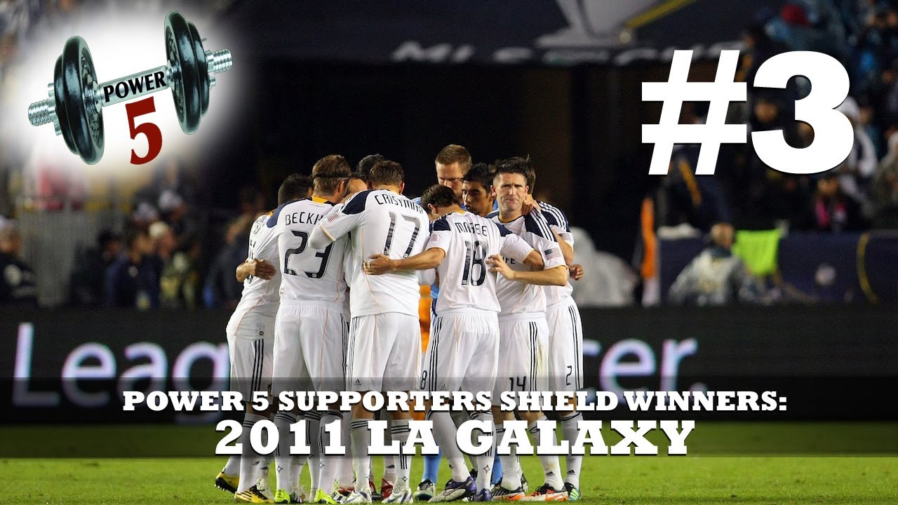 Power 5 Supporters Shield WInners - 2011 LA Galaxy
