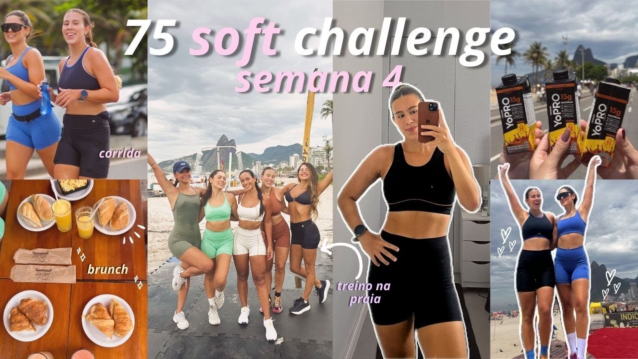 75 SOFT CHALLENGE semana 4 | alimentação saudável, dieta nova, treino na praia, brunch