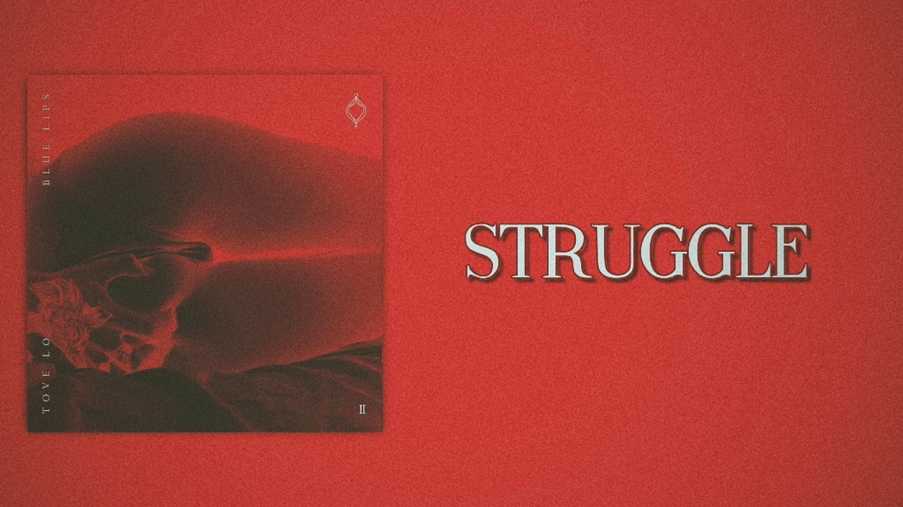 Tove Lo - struggle (Slow Version)