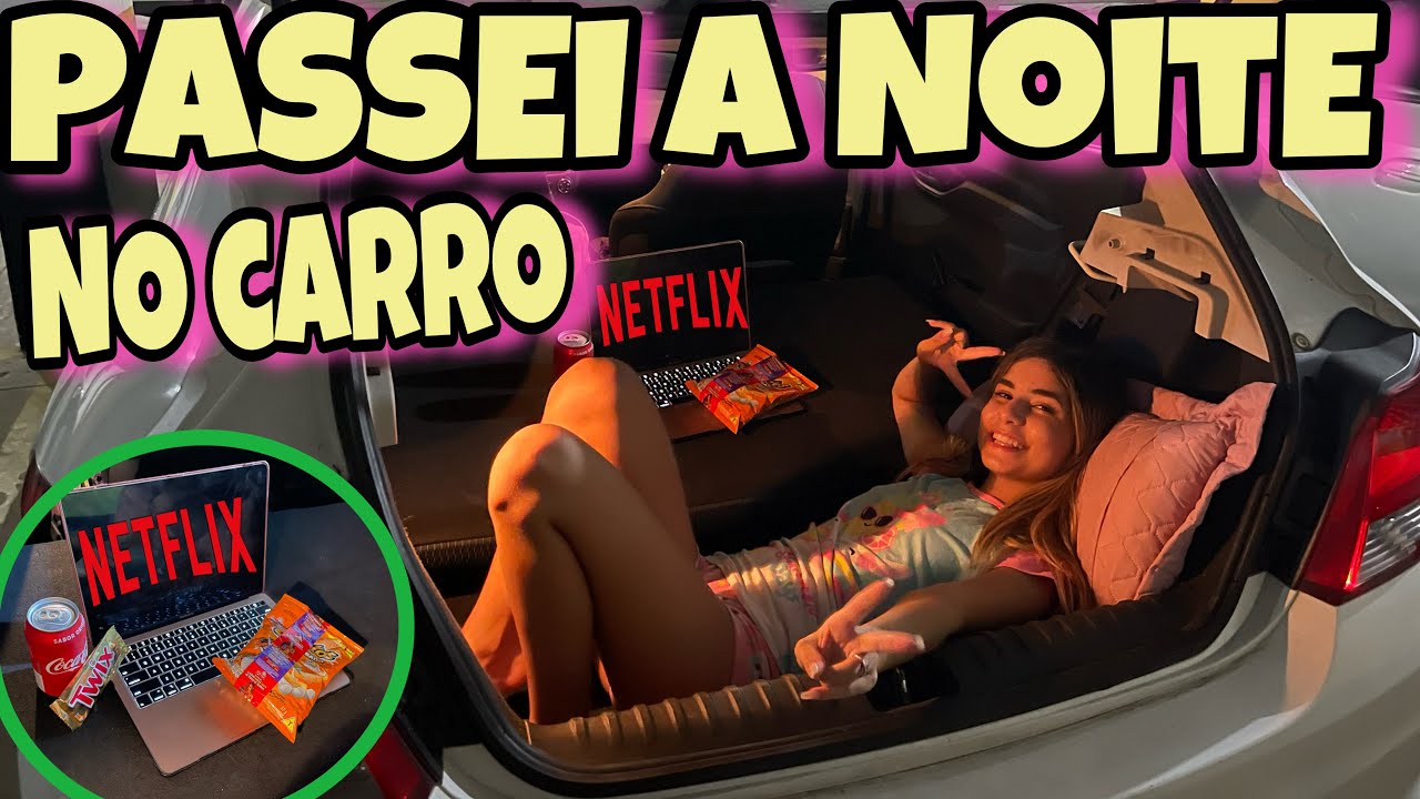 PASSEI A NOITE NO CARRO - DORMI A NOITE TODA NO CARRO