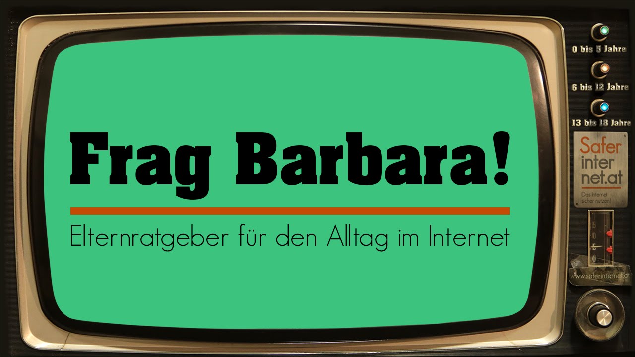Was ist - Frag Barbara! Elternratgeber f&uuml;r den Alltag im Internet f&uuml;r Kinder von 0 bis 18 Jahren