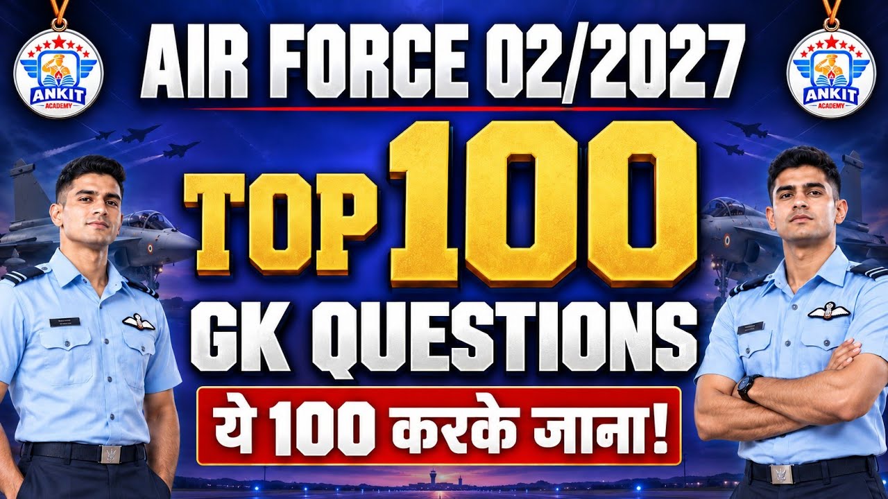 AIR FORCE 02/2027 Most Important 100 GK QUESTIONS 🔥