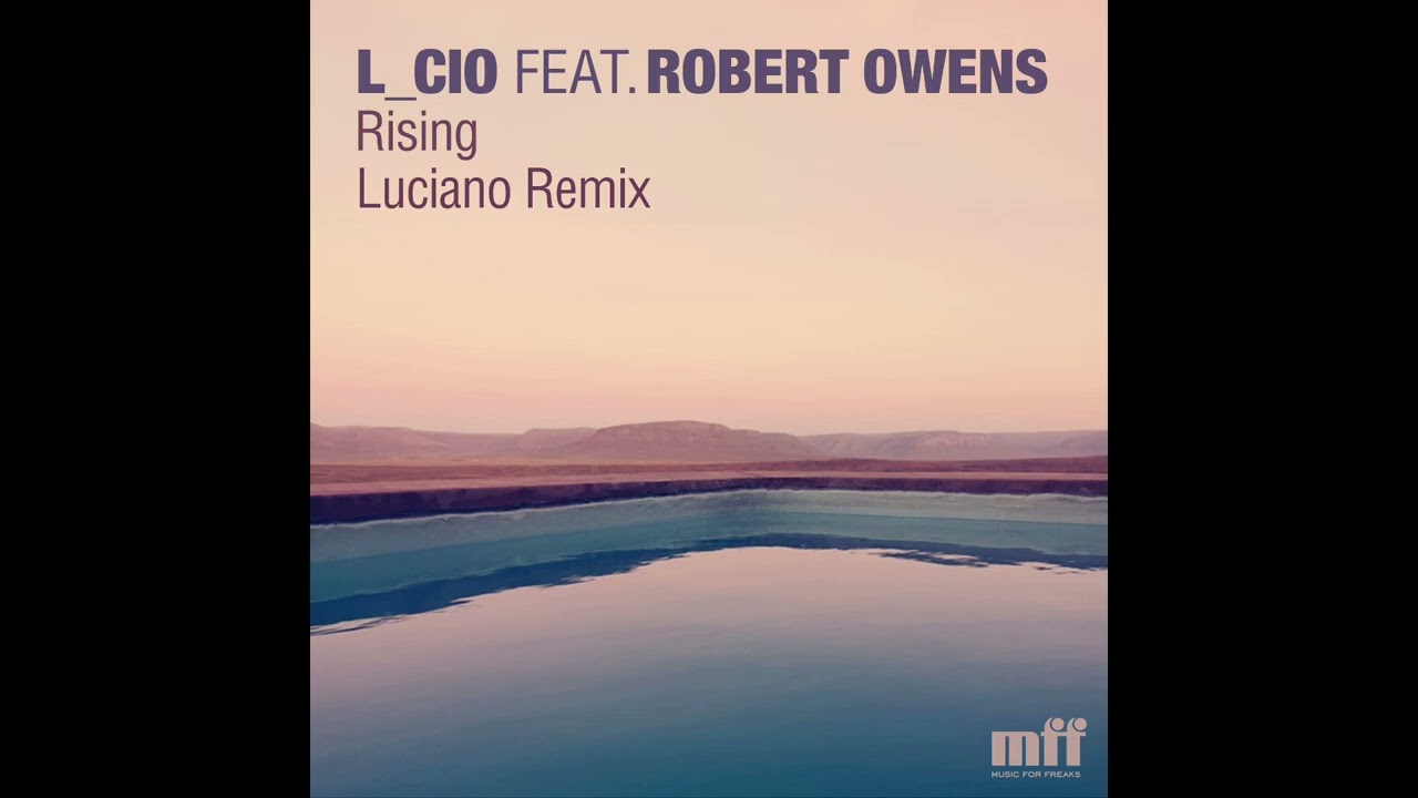 L Cio, Robert Owens - Rising (Luciano Remix)