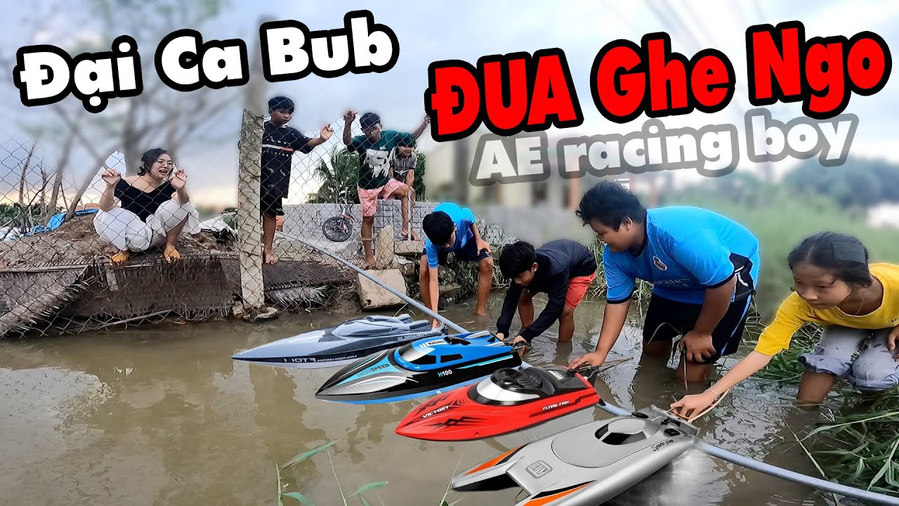 Đại Ca Bub tập 24 - Đua Ghe Ngo cùng AE Racing Boy xóm