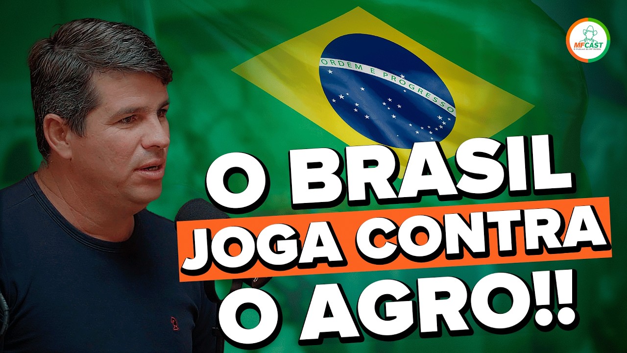 A VERDADE DO AGRO QUE O BRASIL FINGE NÃO VER - MF CAST #13