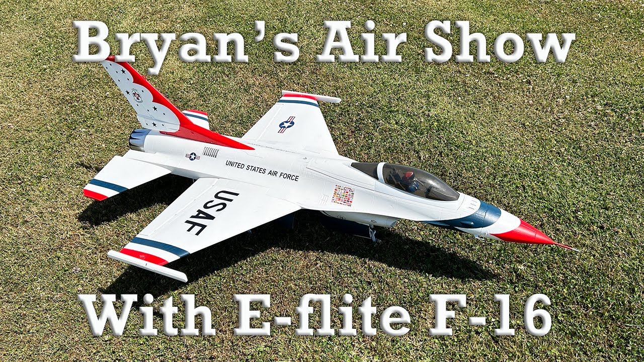 Epic RC Airshow | Bryan’s E-flite F-16 Thunderbirds EDF Jet