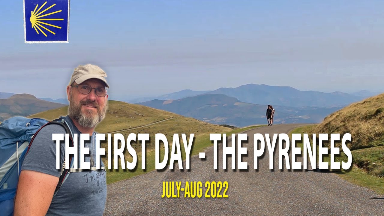 The Pyrenees | Arriving day and the first day 1 | Camino de Santiago | 2022
