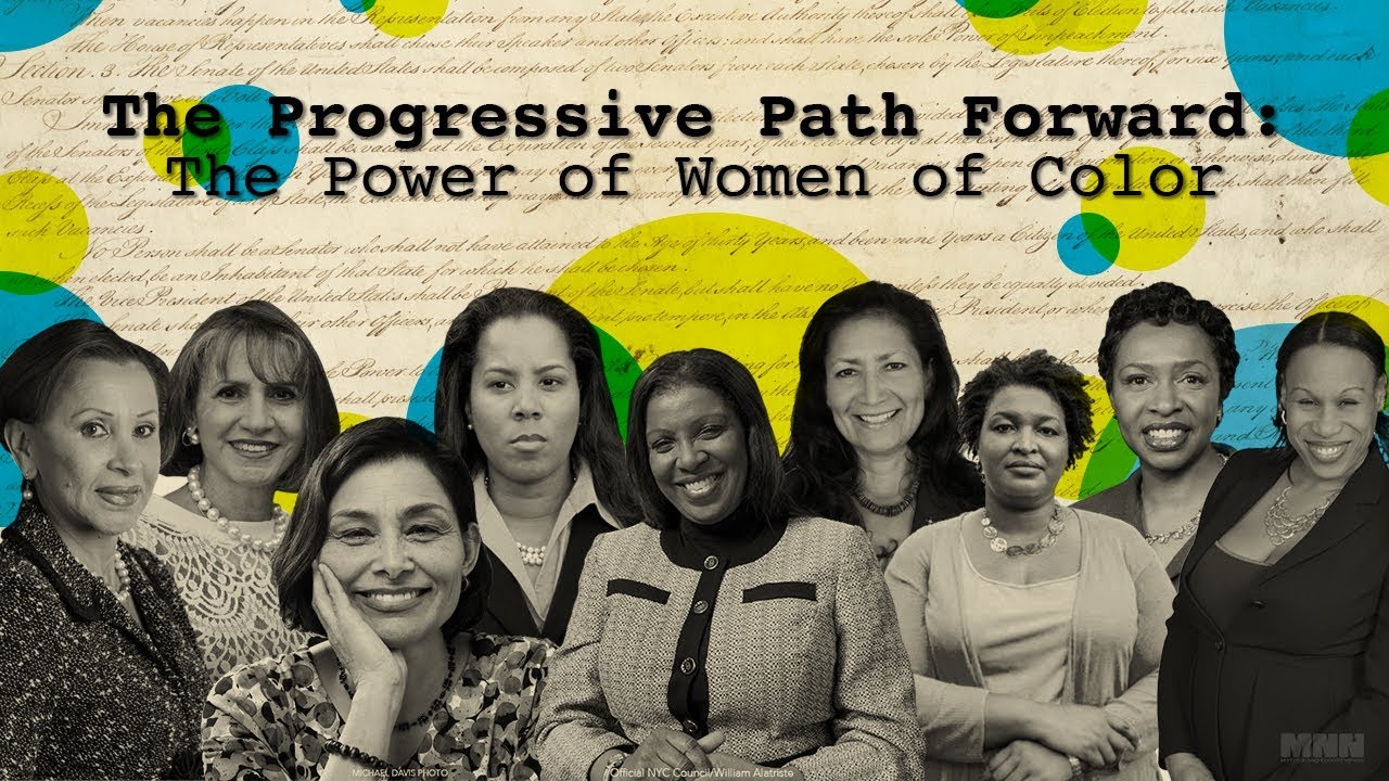 Election 2018, The Progressive Path Forward: The Power of Women of Color