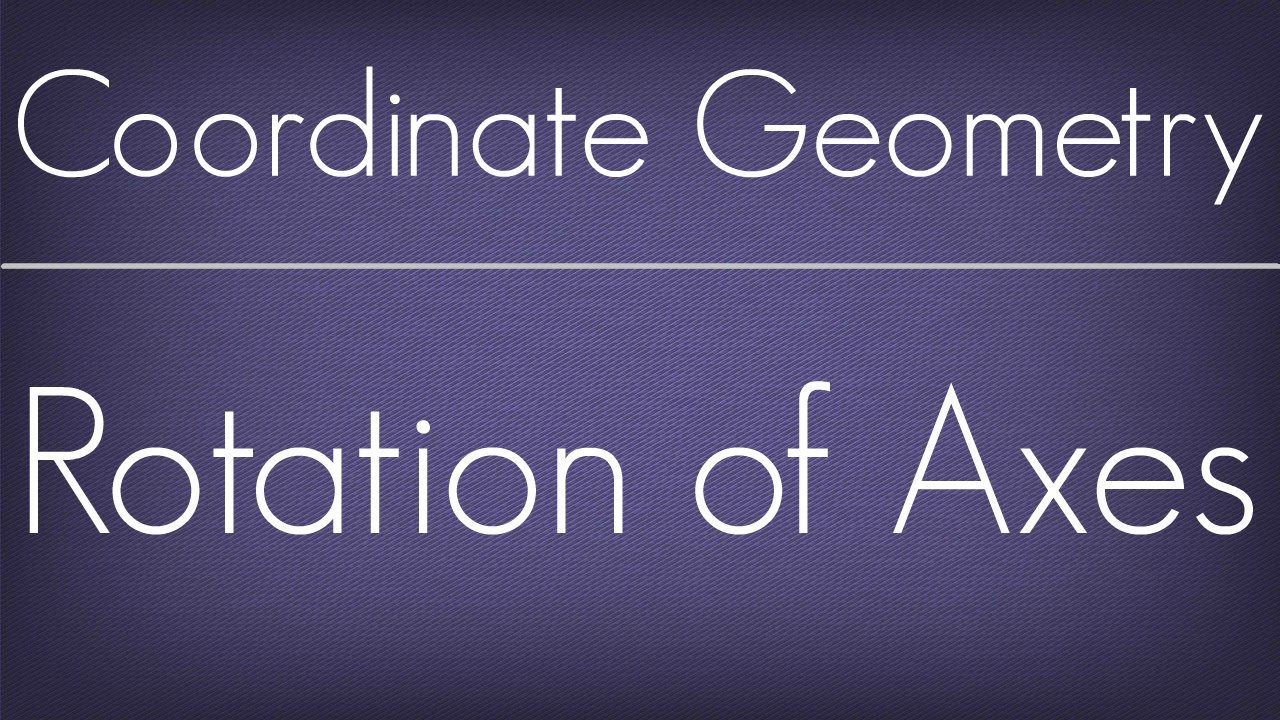 What is Rotation Of Axes - An Introduction With Example l Coordinate Geometry l Maths Geometry
