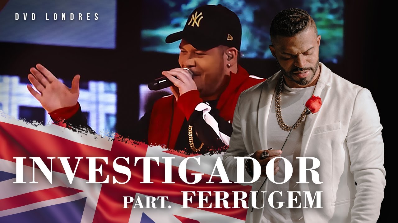 Investigador part. Ferrugem | DVD Londres Ao Vivo | Chininha & Pr&iacute;ncipe