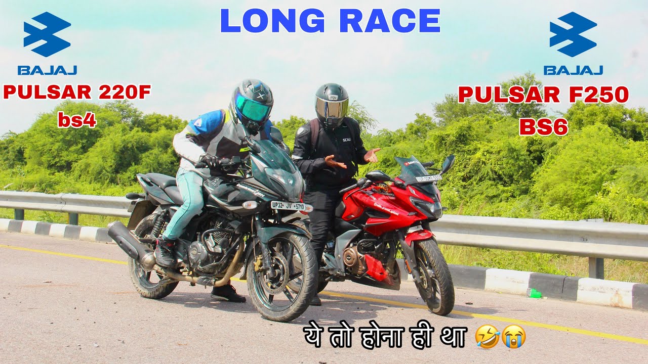 BAJAJ PULSAR 220F BS4 VS BAJAJ PULSAR F250 BS6 [ LONG RACE ]