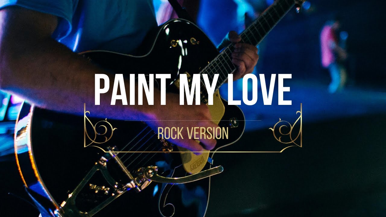 YFBPH - PAINT MY LOVE (ROCK COVER)