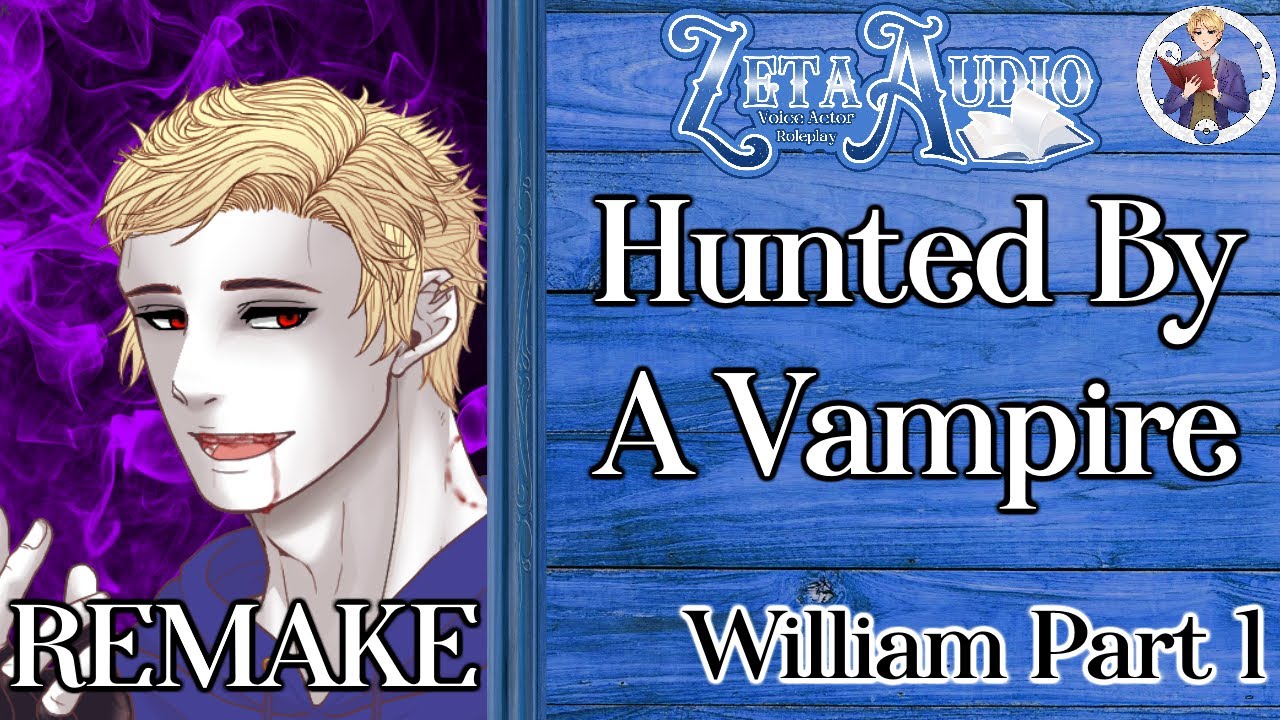 [M4F] Hunted By A Vampire (Part 1 REMAKE) [Vampire] [Werewolf listener] [Fantasy]