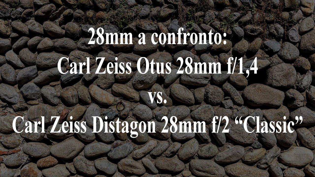 28mm a confronto: Carl Zeiss Otus 28mm f/1,4 vs. Carl Zeiss Distagon 28mm f/2 