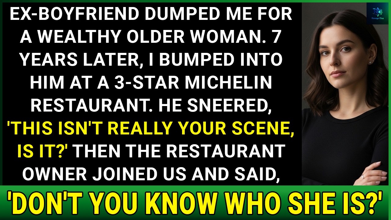 Boyfriend Dumped Me For Wealthy Older Woman. 7 Years Later, I Met Him At A Fancy Restaurant, And...