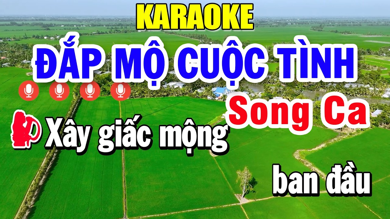 Đắp Mộ Cuộc T&igrave;nh Karaoke Song Ca &Acirc;m Thanh Nhạc Sống 2026