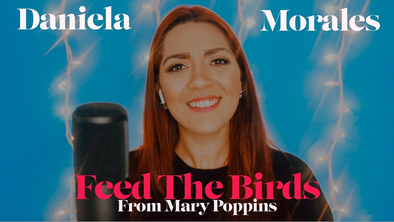 Daniela Morales | Feed The Birds from Mary Poppins | Cover