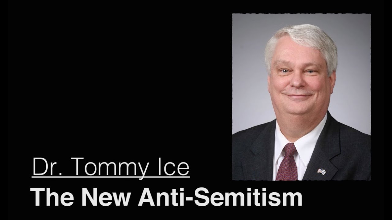 The New Antisemitism – Thomas Ice
