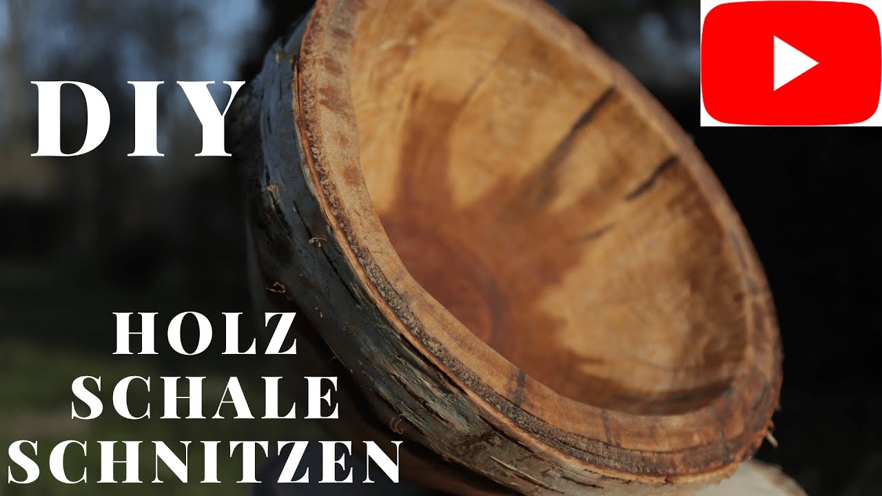 HOLZSCHALE SELBER SCHNITZEN DIY