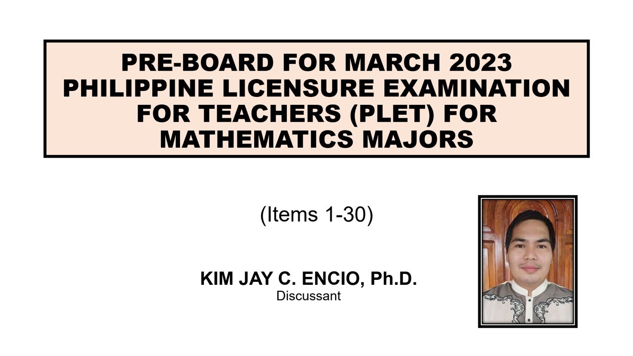 PRE-BOARD FOR MARCH 2023 LICENSURE EXAMINATION FOR TEACHERS (PLET) FOR MATH MAJORS (Items 1-30)