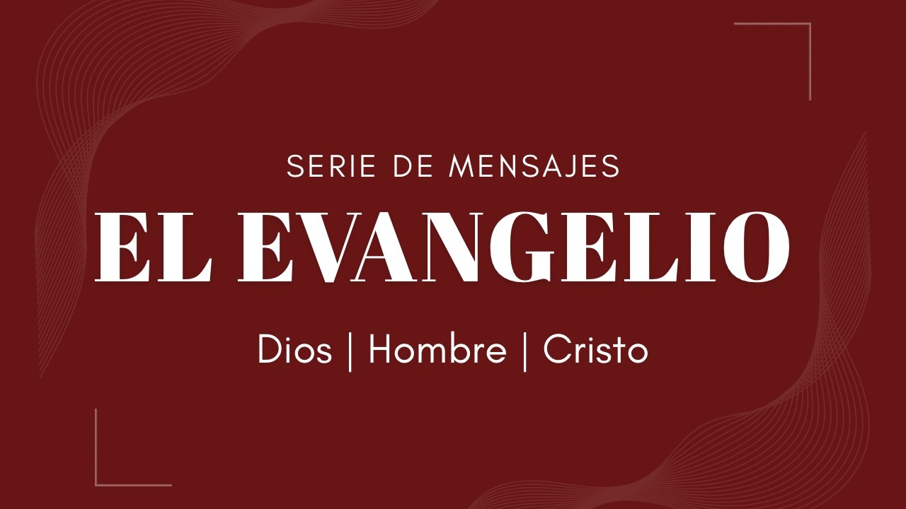 El Evangelio Pt. 3 | Dios, Hombre, Cristo | Ps. Gerson Morey