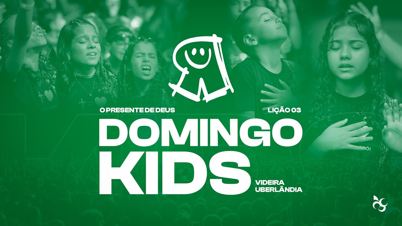 DOMINGO KIDS - LIÇÃO 03 - O PRESENTE DE DEUS - Culto de crianças- Videira Uberlândia