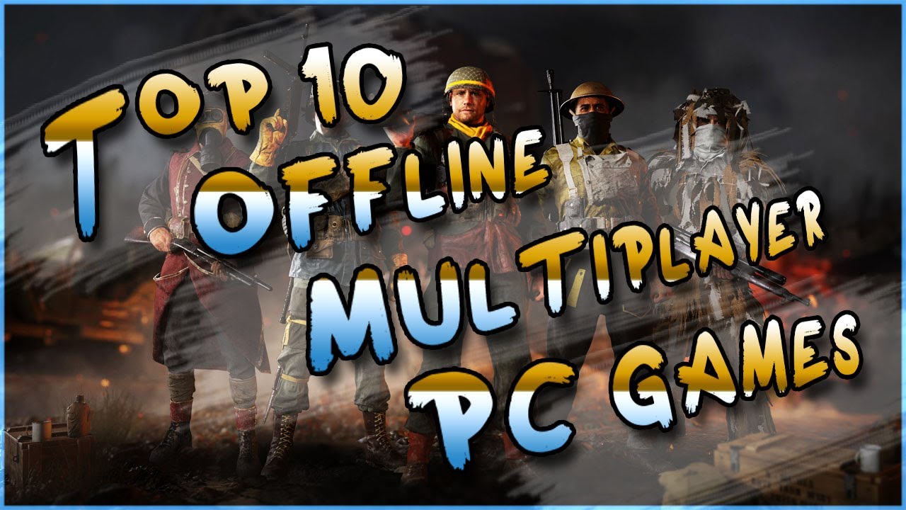 Top 10 Offline / Local Multiplayer PC Games