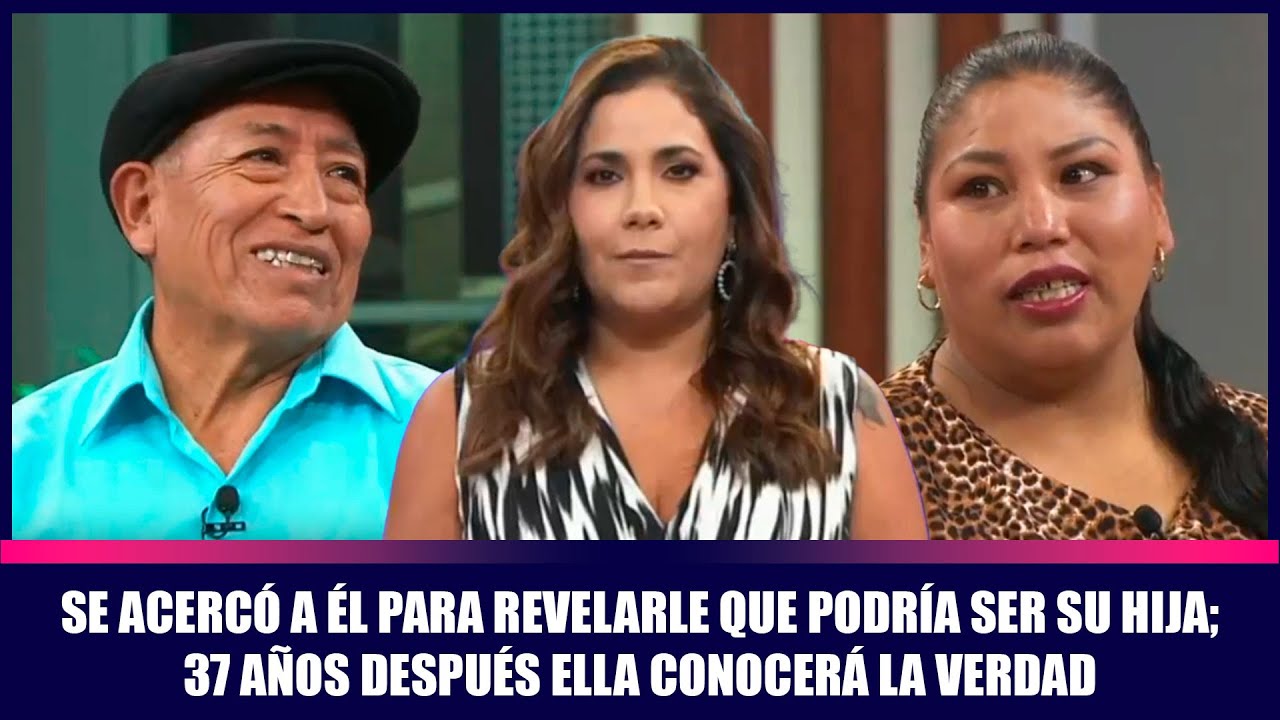 Se acercó a él para revelarle que podría ser su hija; 37 años después ella conocerá la verdad