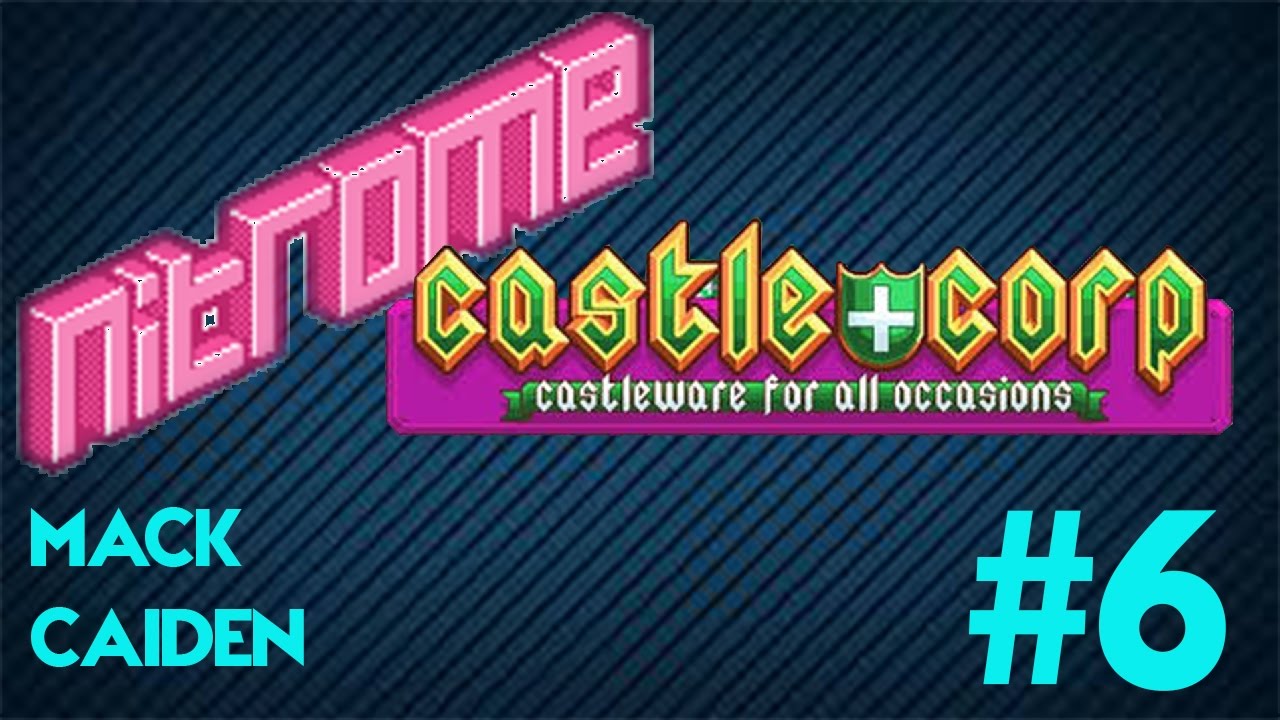 Nitrome Games Episode 6: Castle Corp | Angry Norse God! Chainlink Gaming