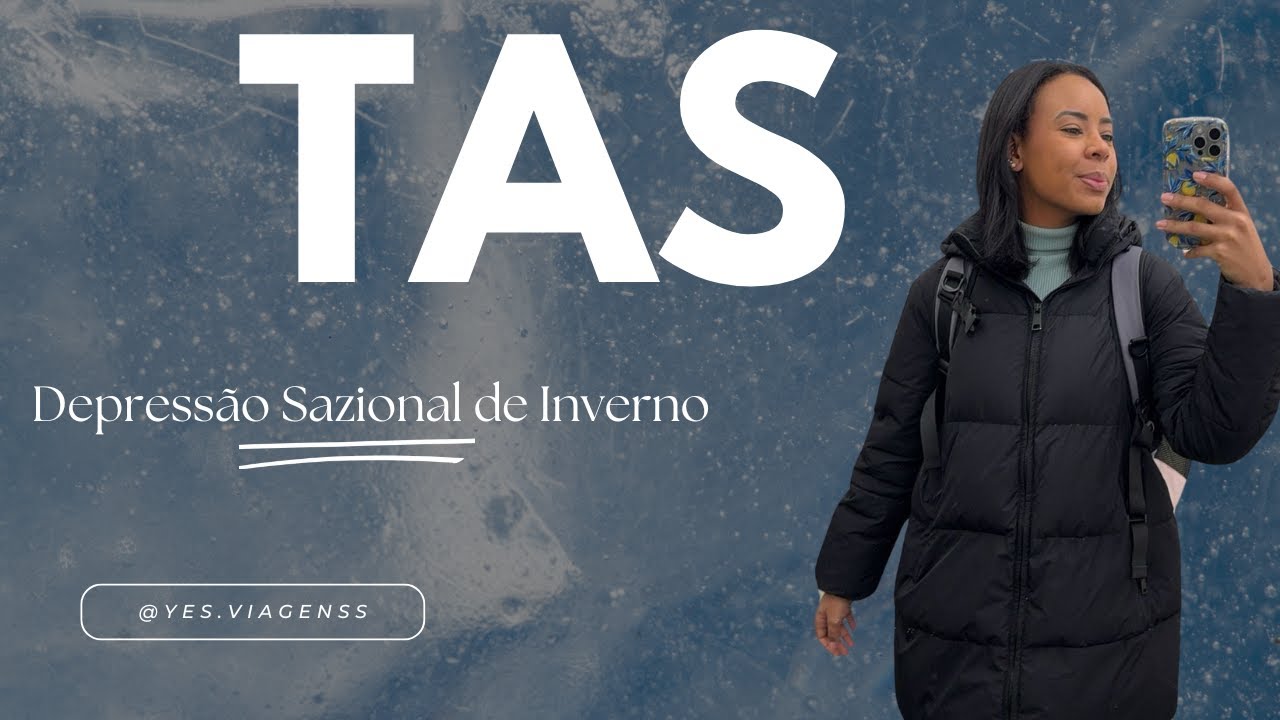 TAS - DEPRESSÃO SAZONAL DE INVERNO l Meu relato