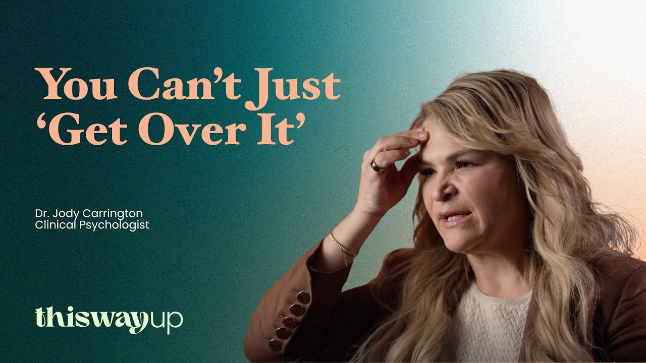 Why We Can’t “Just Get Over It” | The Truth About Emotional Healing | ThisWayUp