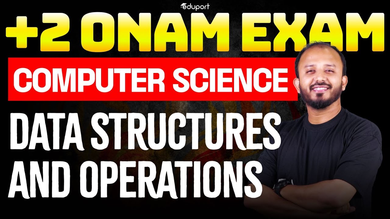 Data Structures and Operations | Plus Two Computer Science Chapter 3 | Eduport Plus Two