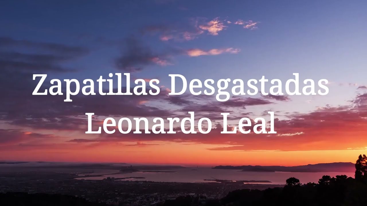 Leonardo Leal - Zapatillas Desgastadas (Lyric Video)