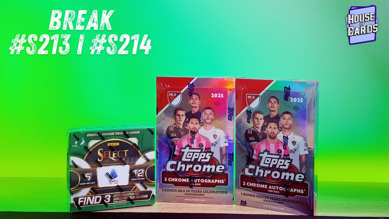 BREAK #S213 i #S214  ( 2 x Topps Chrome MLS Hobby 2025 i Select Serie A 23/24 )