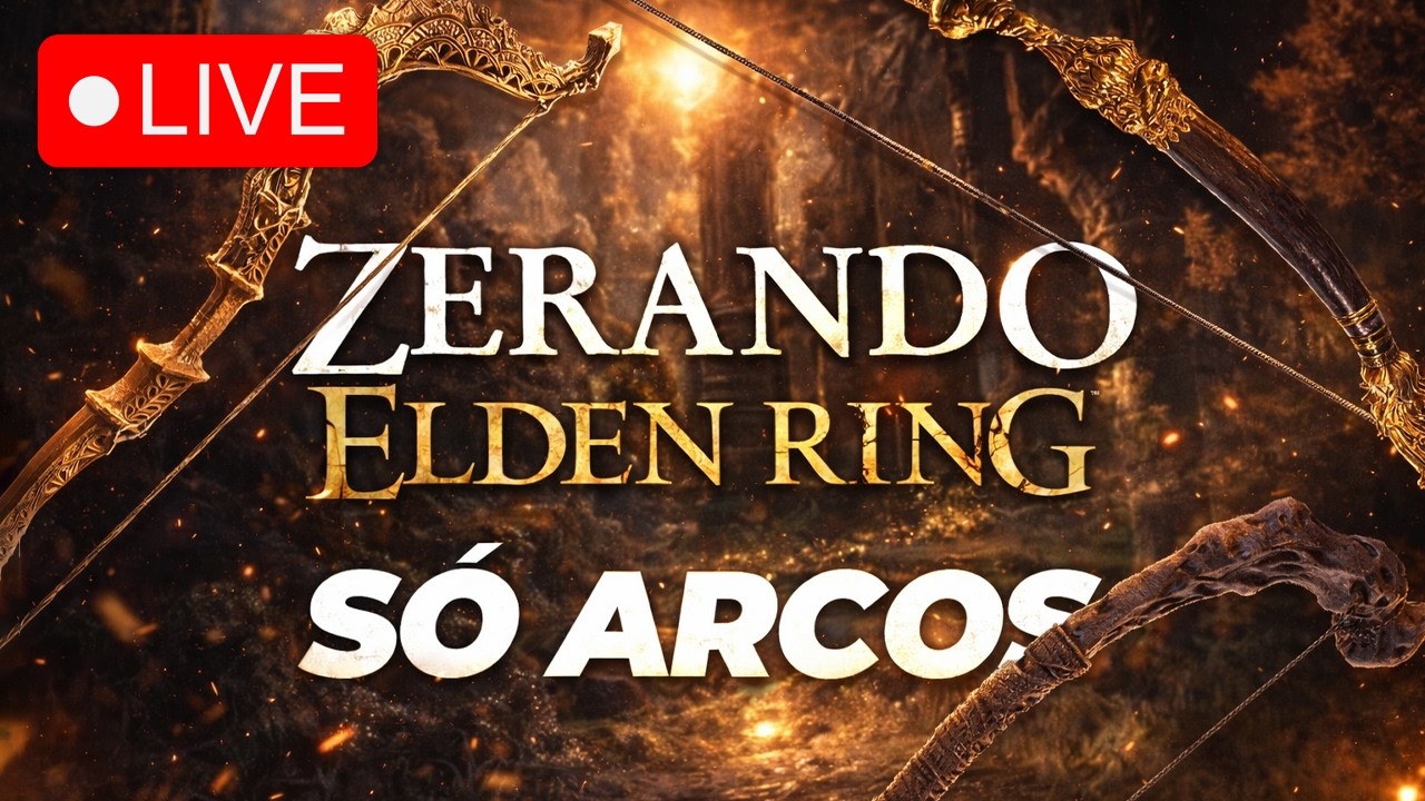 LIVE – Elden Ring, mas eu só posso usar ARCOS