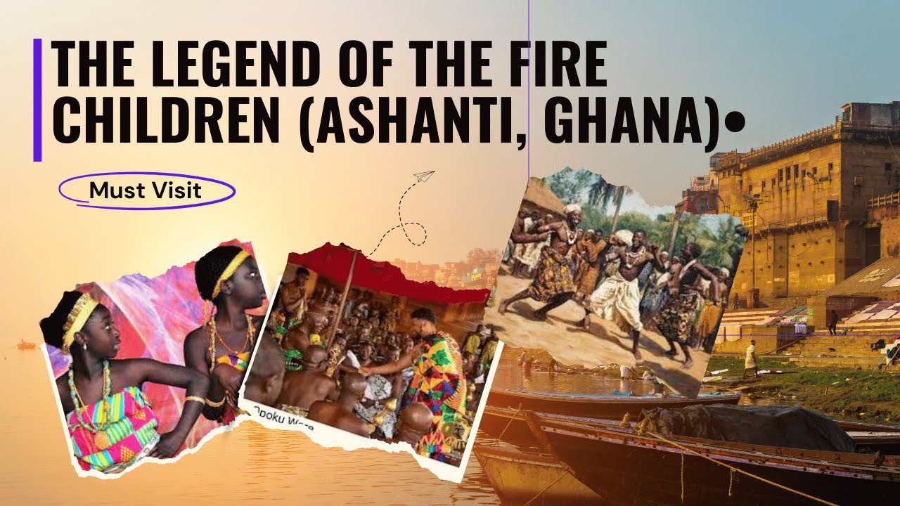 The Legend of the Fire Children (Ashanti, Ghana)