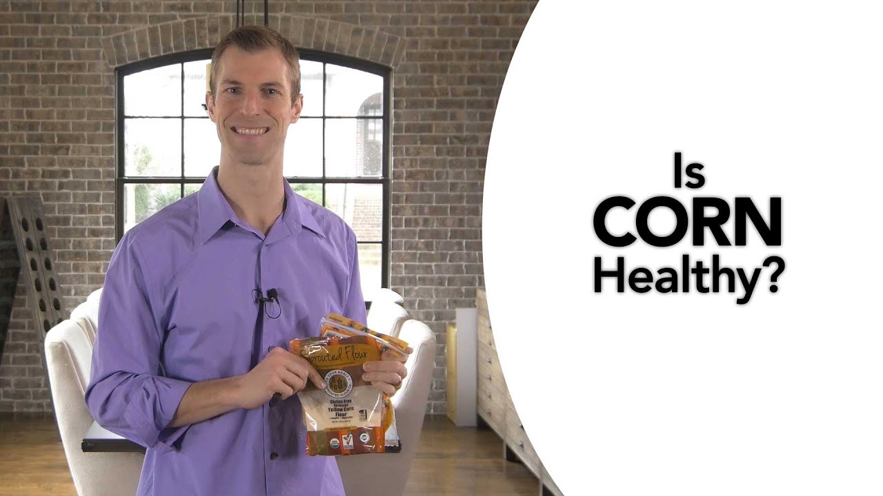Is Corn Healthy?
