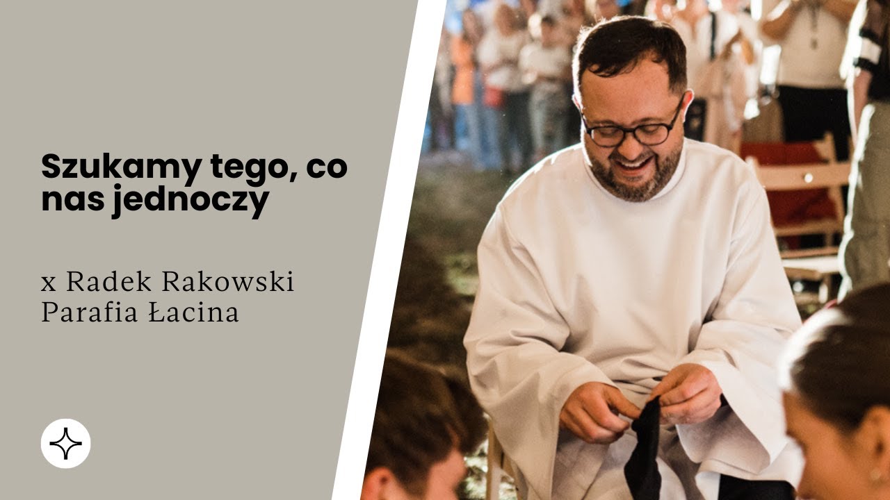 Szukamy tego, co nas jednoczy | Parafia Łacina | x Radek Rakowski