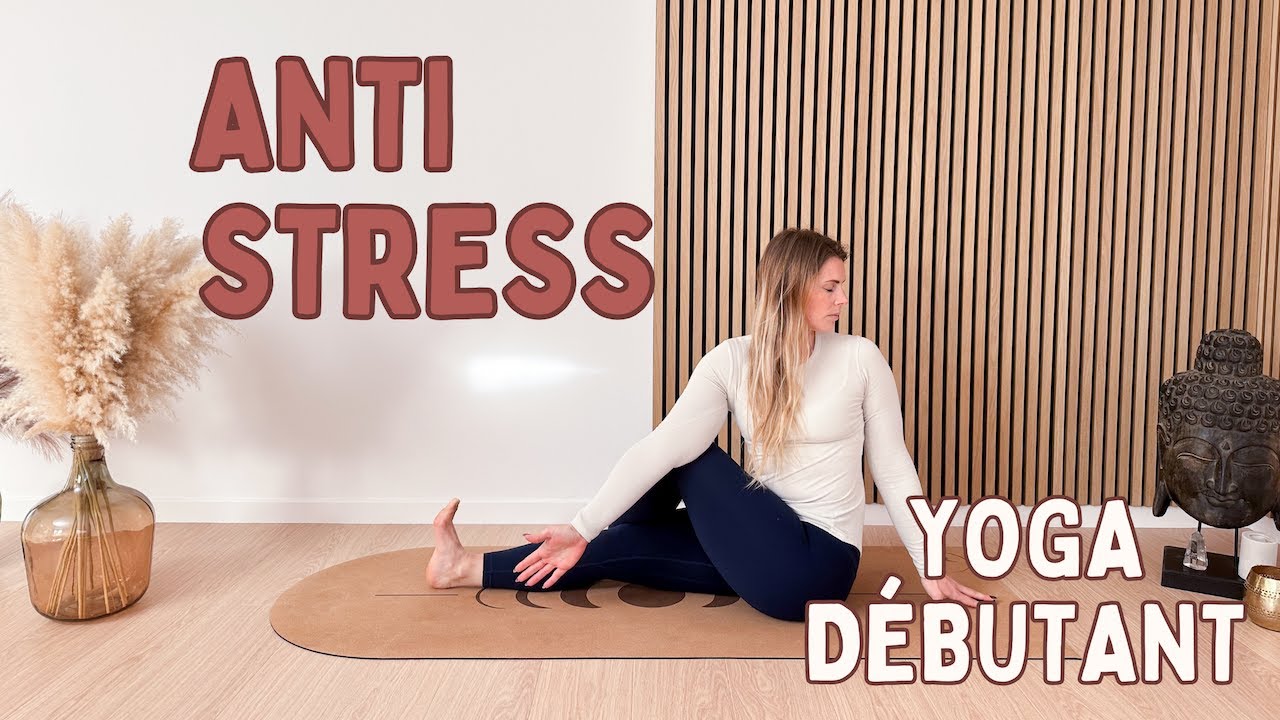 Yoga doux Anti Stress : 10 minutes ultra simples pour débutants