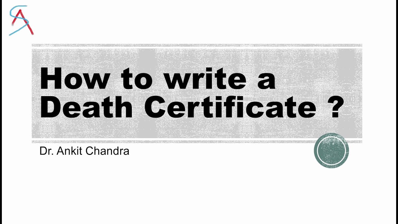 How to write a Perfect Death Certificate ? Dr.Ankit chandra