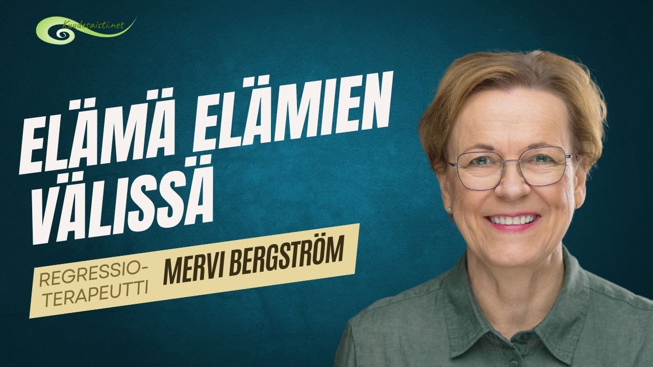 Onko kuoleman j&auml;lkeist&auml; el&auml;m&auml;&auml;? I Mit&auml; teemme el&auml;mien v&auml;liss&auml;? I Regressioterapeutti Mervi Bergstr&ouml;m