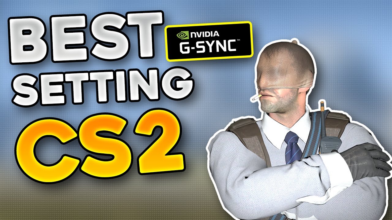 Best Way to use GSYNC in CS2
