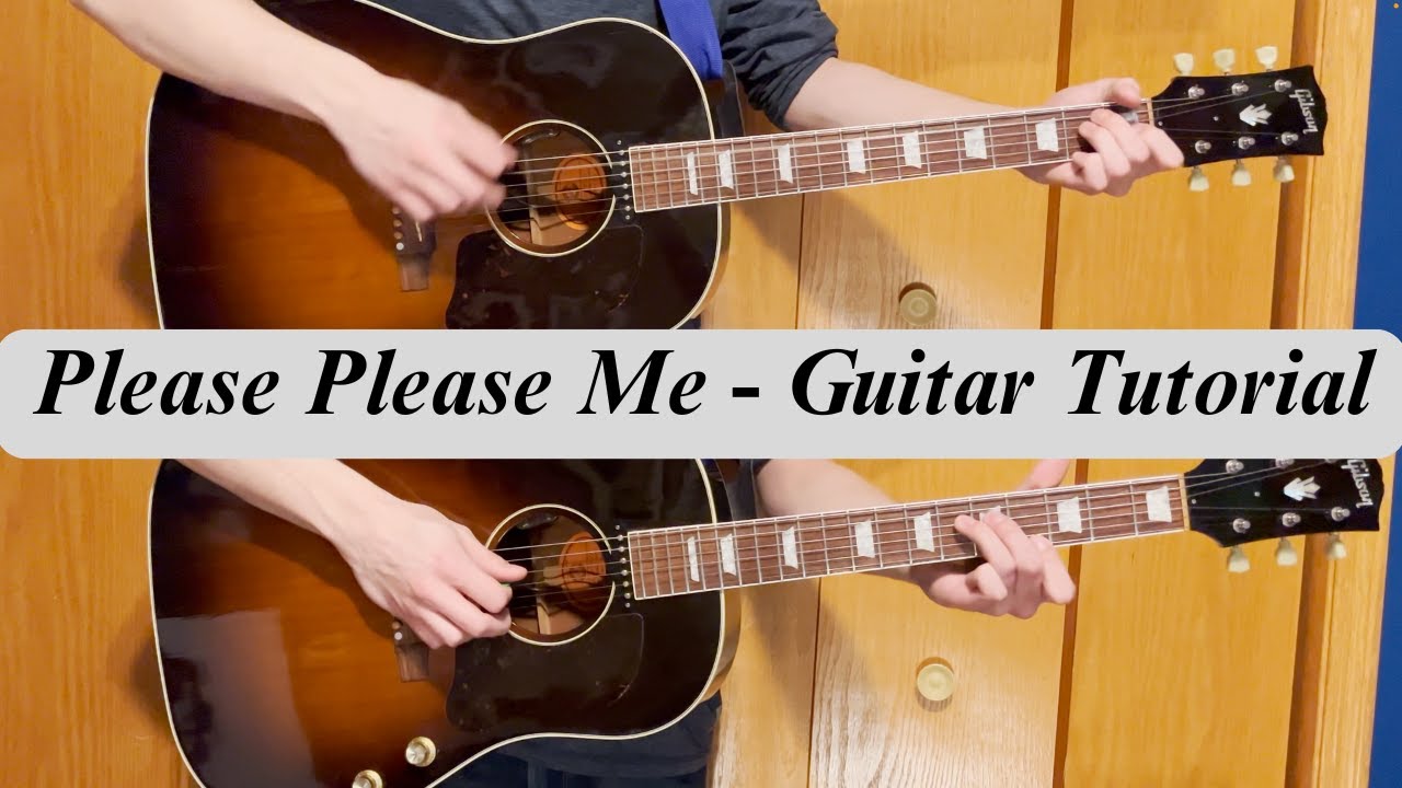 Please Please Me - Guitar tutorial (4K) - Gibson J160E