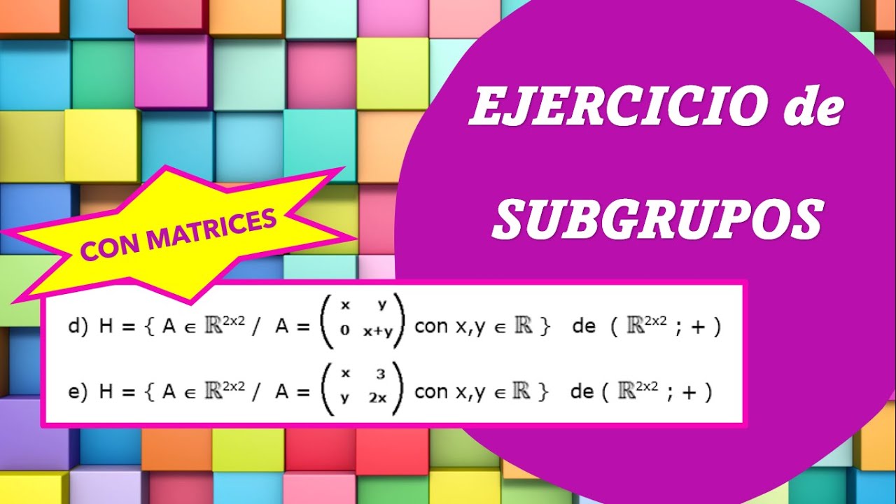 &iquest;Cu&aacute;l de estos conjuntos es subgrupo? (Con matrices)