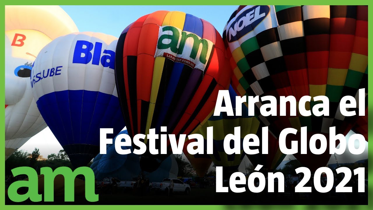 Así se VIVIÓ el PRIMER día de EL FESTIVAL DEL GLOBO LEÓN 2021