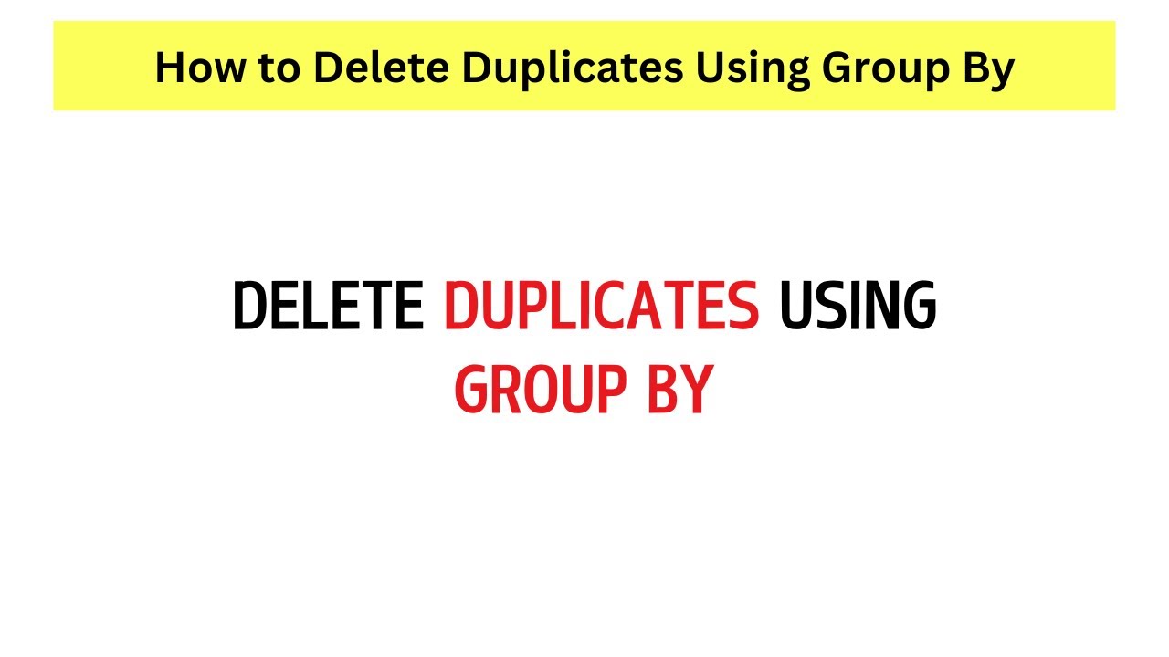 SQL How to Delete Duplicates Using Group By?