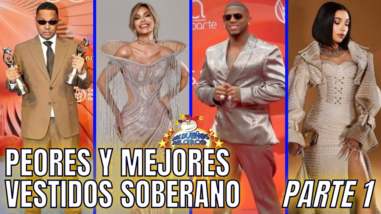 PEORES Y MEJORES VESTIDOS SOBERANO. TOYOS, TRAPOS Y MÁS